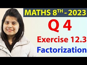 Q 4 - Ex 12.3 - Factorization - NCERT Maths Class 8th - Chapter 12, New Syllabus 2023 CBSE