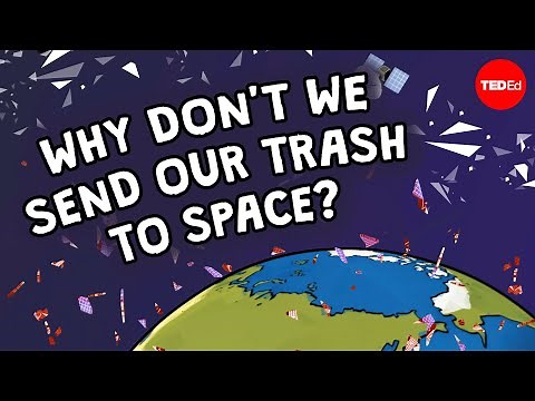 Why don't we send our trash to space? - Jim Bentley and Imogen Ellen Napper