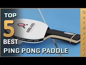 Top 5 Best Ping Pong Paddle Review in 2025