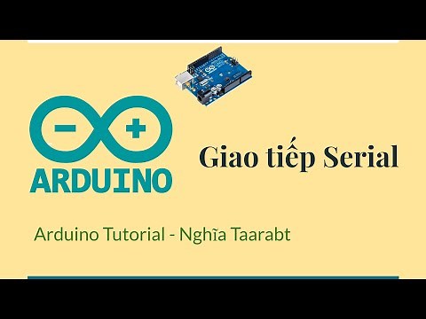 [Arduino] 05. Giao tiếp cổng Serial