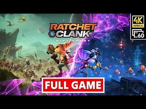 Ratchet & Clank Rift Apart Full Gameplay Walkthrough | 4K 60FPS