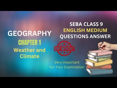 SEBA Class 9 Geography Question Answer Chapter 1 Weather and Climate | SEBA English Medium Class 9 G