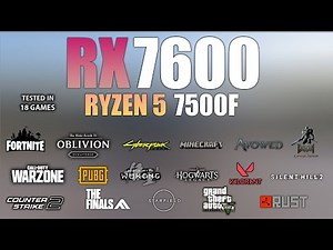 RX 7600 + Ryzen 5 7500F : Test in 18 Games - RX 7600 Gaming