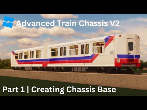 Advanced Train Chassis V2 | Chassis Base | Roblox Studio Tutorials