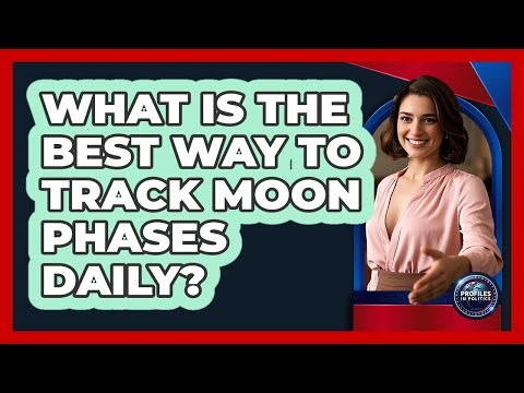 What Is The Best Way To Track Moon Phases Daily? - Profiles in Politics