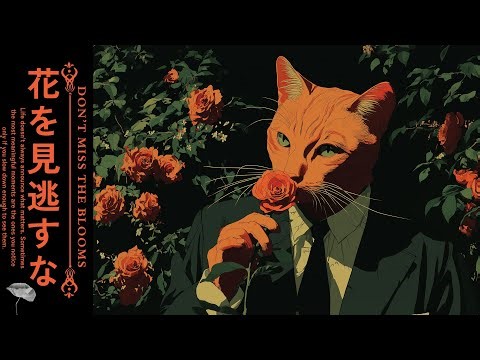 𝘿𝙊𝙉'𝙏 𝙈𝙄𝙎𝙎 𝙏𝙃𝙀 𝘽𝙇𝙊𝙊𝙈𝙎 開花 | A Relaxing Reflection Session | Jazz, Neo Soul Playlist #chilllofi