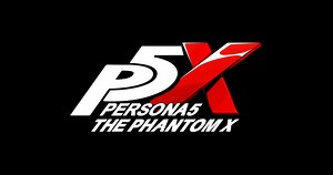 Persona 5: The Phantom X Gameplay and Story｜Game8