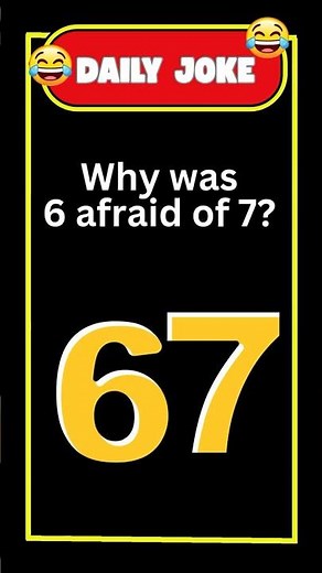 Daily Joke Why was 6 afraid of 7