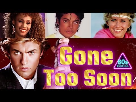 Gone Too Soon: 164 80s Singers Who Are No Longer With Us
