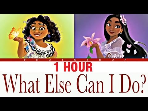 [1 HOUR] What Else Can I do? (From 'Encanto') (color-coded lyrics)