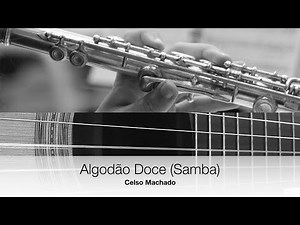 Algodão Doce - Samba (Celso Machado) - Duet for Flute & Guitar