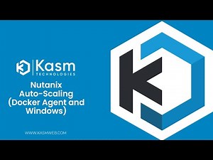 Kasm Workspaces - Nutanix Autoscaling (Docker and Windows)