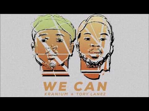 Kranium x Tory Lanez - We Can [CLEAN]