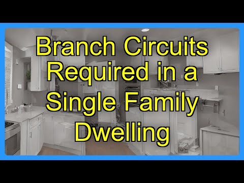 Branch Circuits Required in a Single Family Dwelling