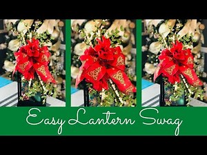 5 MINUTE CHRISTMAS LANTERN SWAG DIY DOLLAR TREE & HOBBY LOBBY PLUS BOW TUTORIAL ❤️🎄❤️