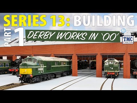 SERIES 13: Building Derby Works in 'OO' gauge - Part One