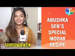 Anushka Sen shares special Modak recipe for Ganpati | Ganesh Chaturthi Special | Throwback