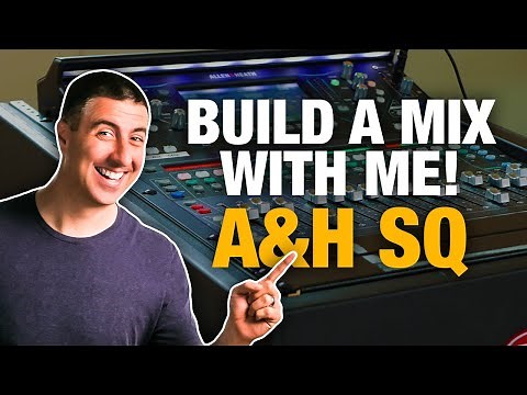 Building a Mix on the Allen & Heath SQ5