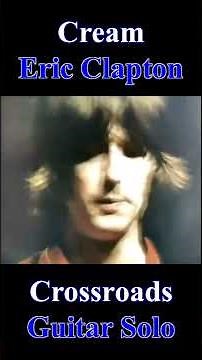 Cream - Crossroads (Guitar Solo) #EricClapton