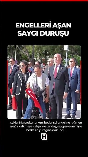 İstiklal Marşı okunurken, bedensel engeline rağmen ayağa kalkmak için verdiği çok anlamlı mücadele