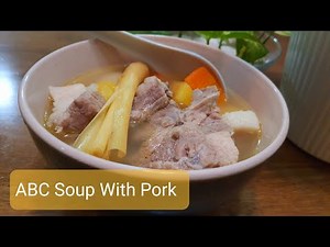 How to Make Chinese ABC Soup With Pork | @Dapur2020