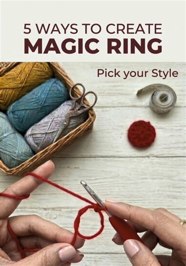 5 Easy Ways to Create a Magic Ring in Crochet