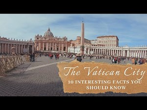 The Vatican City | 10 Interesting Facts You Should Know
