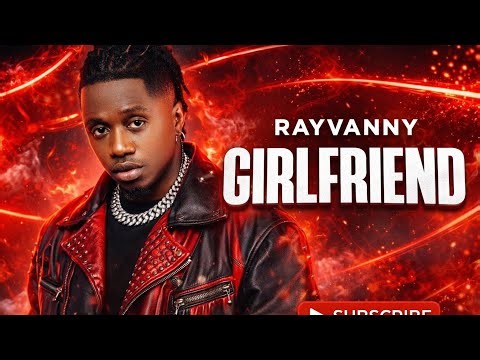 Rayvanny:- GIRLFRIEND (Official virtualiser)