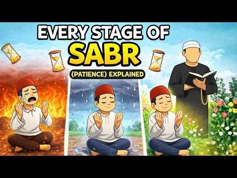 Every Stage of Sabr (Patience) Explained