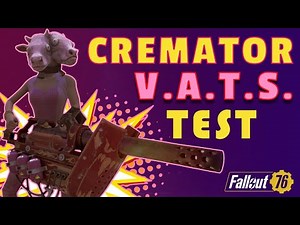 Fallout 76 Cremator V.A.T.S. Test // And Tips For Best Performance