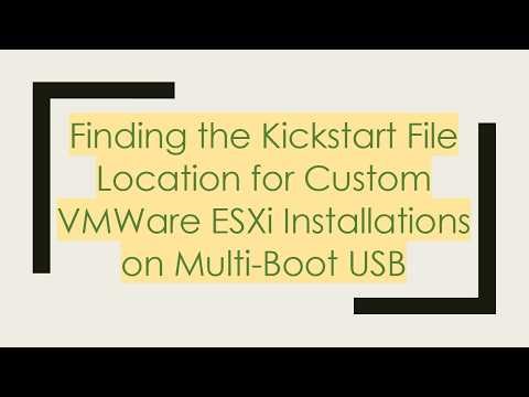 Finding the Kickstart File Location for Custom VMWare ESXi Installations on Multi-Boot USB