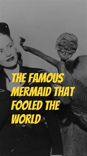 The Fiji Mermaid: The Hoax That Fooled Millions