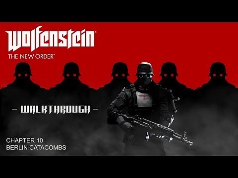 Wolfenstein: The New Order Walkthrough - Chapter 10: Berlin Catacombs (All Collectibles)