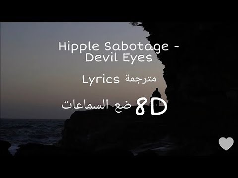 Hippie Sabotage - Devil Eyes (Lyrics_8D) REMIX مترجمة للعربي