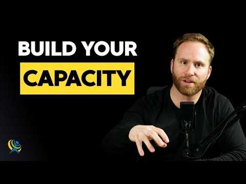 Human Capacity Explained: How to Increase Your Energy, Focus, and Performance