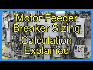 Motor Feeder Breaker Sizing Calculation Explained