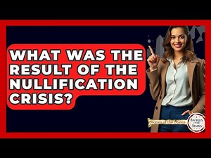What Was The Result Of The Nullification Crisis? - Stories of the States