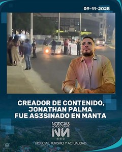 El creador de contenido, Marcos Jonathan Palma y dos acompañantes fueron as3sinados, la madrugada de este domingo 09 de noviembre de 2025 en #Manta. ⤵️ | Noticias Noroccidente