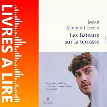 Les Bateaux sur la terrasse de Jessé Rémond Lacroix - Livre - Résumé et analyse