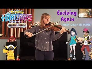 Evolving Again (Pokémon Horizons: Rising Hope Theme Song) - Violin Cover by TUPJF
