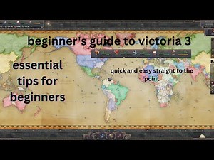 Victoria 3 essential tips and tricks for beginners