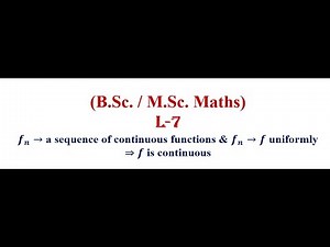 Theorem on Continuity and uniform convergence of sequence of functions| Real Analysis