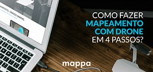 Como fazer mapeamento com drone em 4 passos? - Mappa