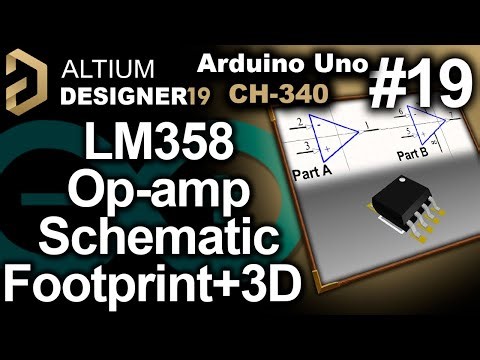 ALTIUM DESIGNER 19 TUTORIALS #19 (LM358 Op-amp - Scheme & Footprint + 3D Model)