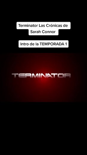 Intro en Español Latino 💎#serie #temporada1 #terminator #thesarahconnorchronicles #fyp #viral #cienciaficcion #sarahconnor #cameron #johnconnor