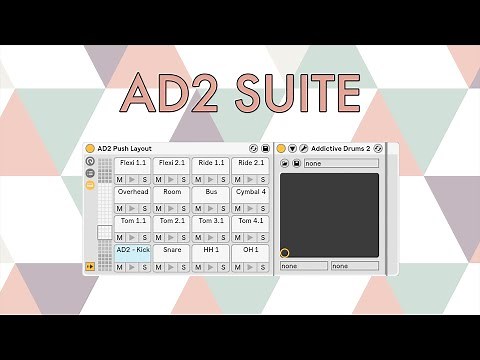 AD2 Suite: Integrate Addictive Drums 2 with Live 10 and Push [Free Download]