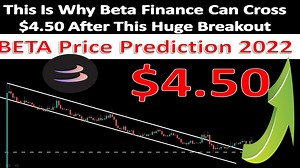 This Is Why Beta Finance Can Cross $4.50 After This Huge Breakout | BETA Price Prediction 2022