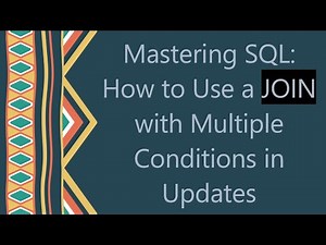 Mastering SQL: How to Use a JOIN with Multiple Conditions in Updates