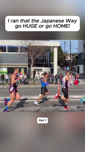 The Japanese Way to Running: Go Huge or Go Home!