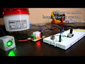 Weekend Project: Laser and LDR security system working prototype and circuit diagram